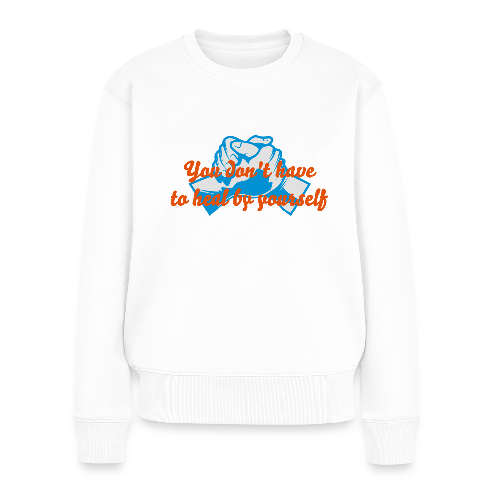You don't have to heal ... - Women Sweater - wit