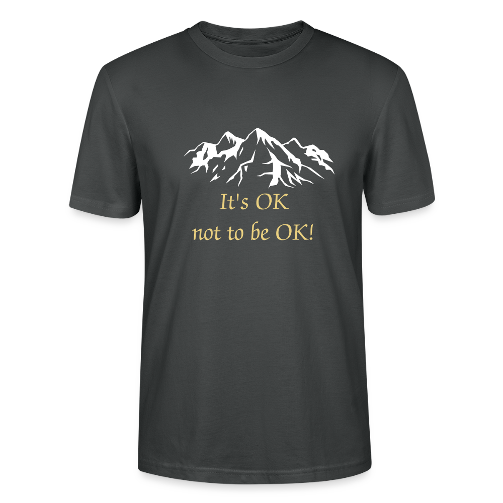 It's OK not to be OK!  Unisex T-shirt - houtskool
