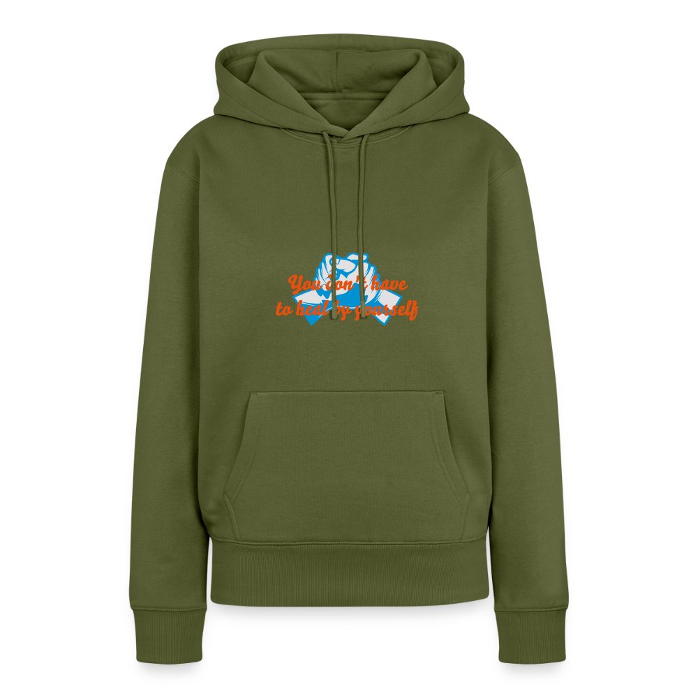 You don't have to heal ... - Women Hoodie - kaki