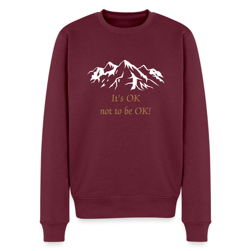 It's OK not to be OK! - Men Premium Sweater - bourgondisch