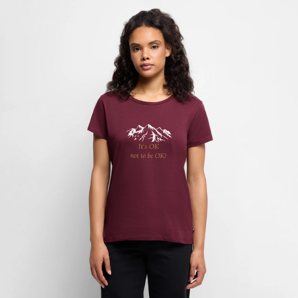 It's OK not to be OK! - Women Premium T-shirt - bourgondisch