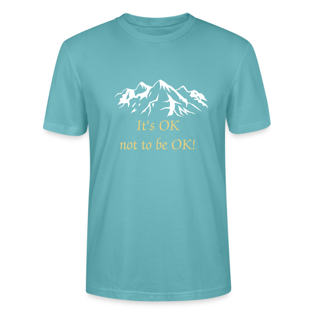 It's OK not to be OK!  Unisex T-shirt - pastel-turquoise