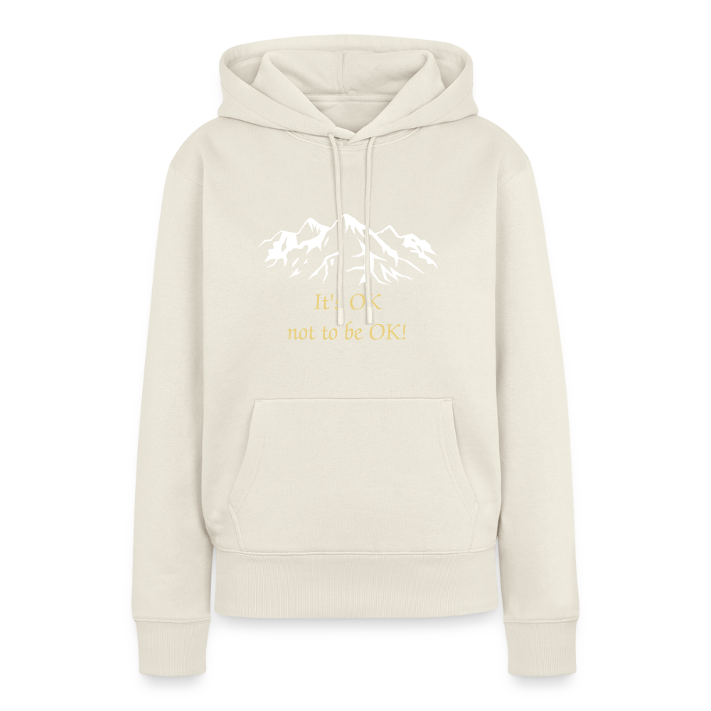 It's OK not to be OK! - Women Hoodie - natuurwit
