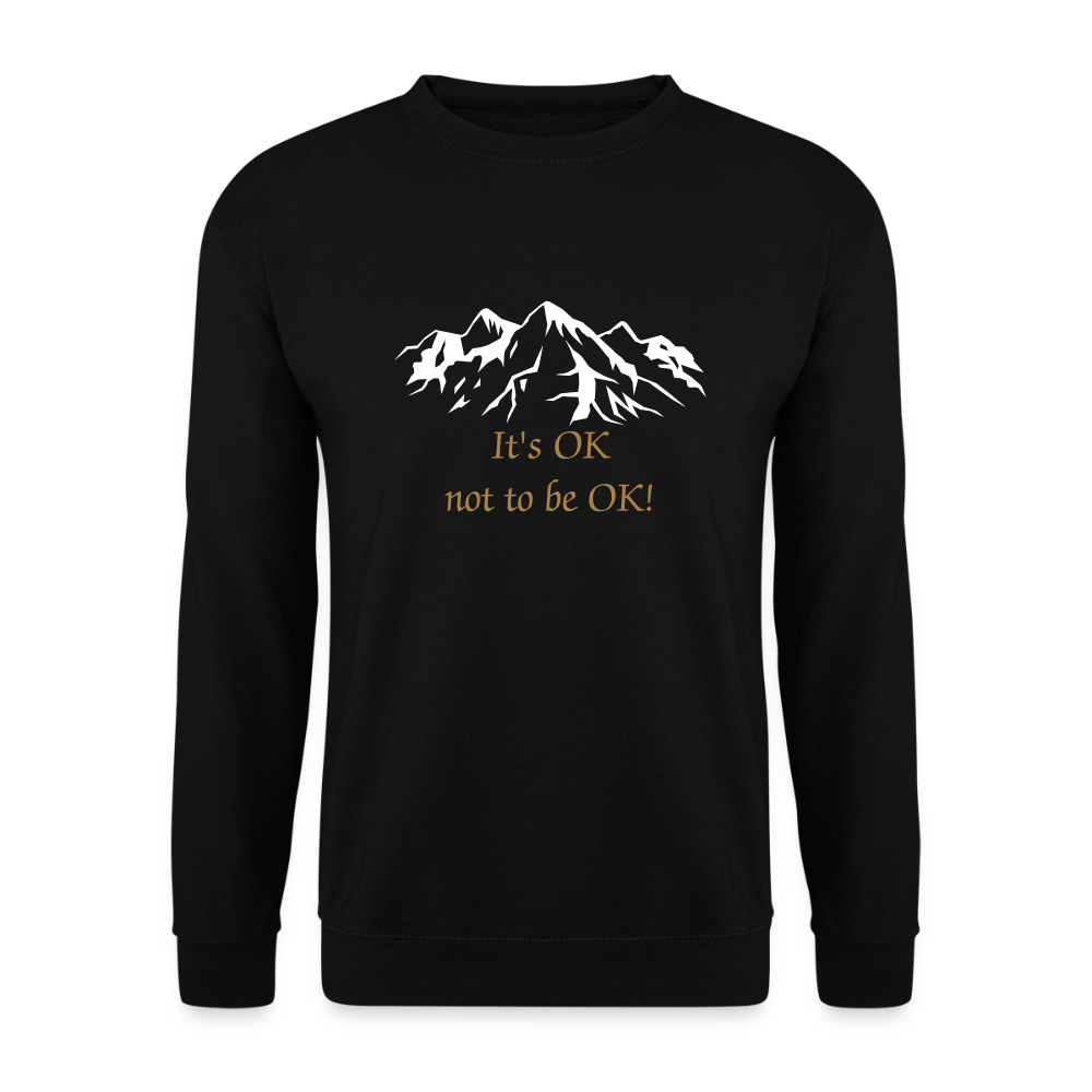 It's OK not to be OK! - Unisex Sweater - zwart