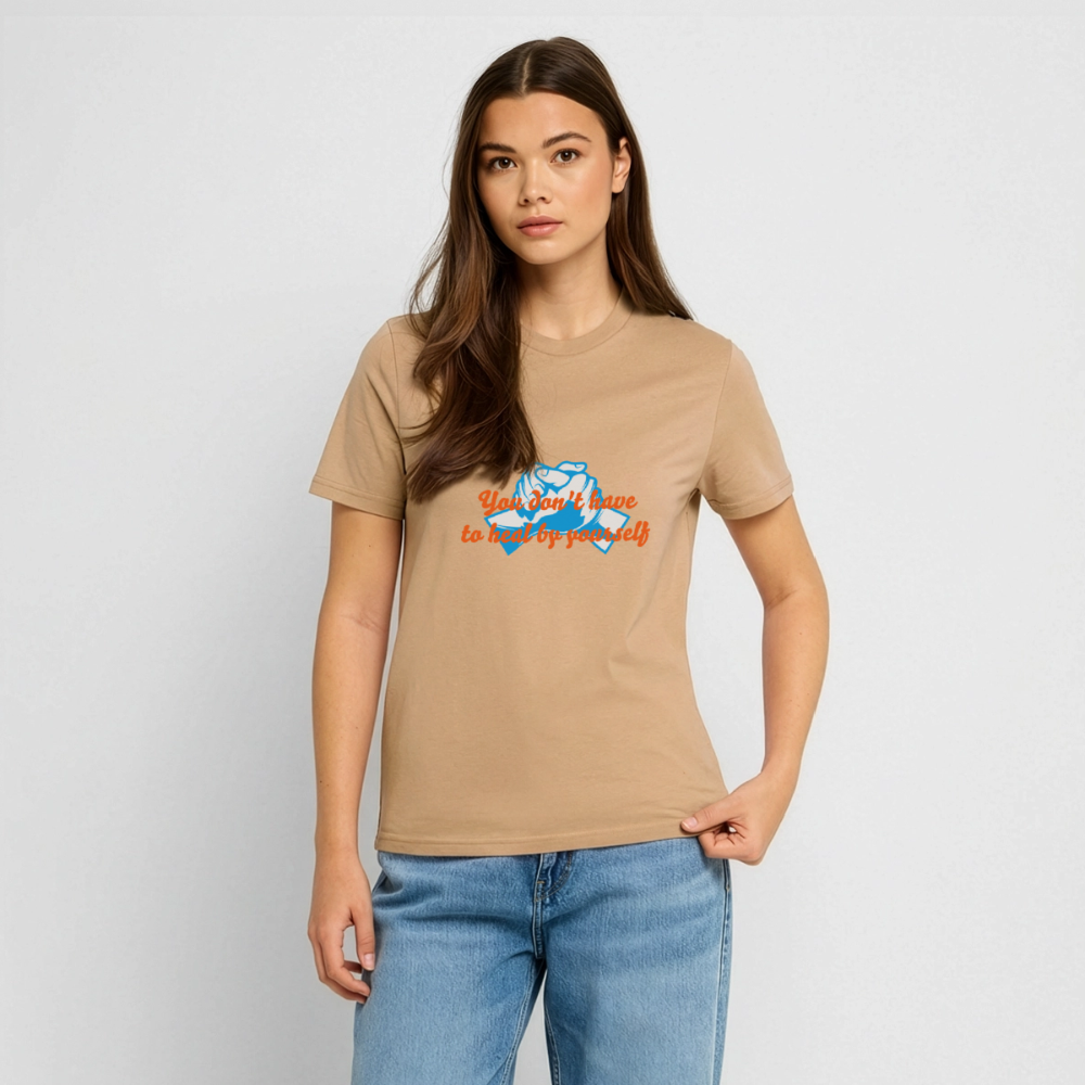 You don't have to heal ... - Women T-shirt - karamel 