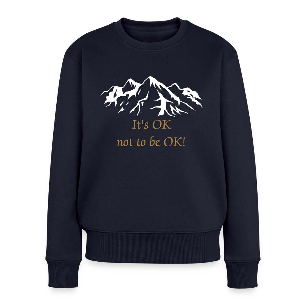 It's OK not to be OK! - Women Premium Sweater - navy