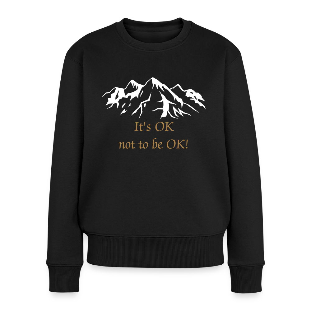 It's OK not to be OK! - Women Premium Sweater - zwart