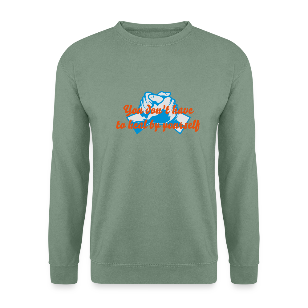 You don't have to heal ... - Unisex Sweater - grijsgroen