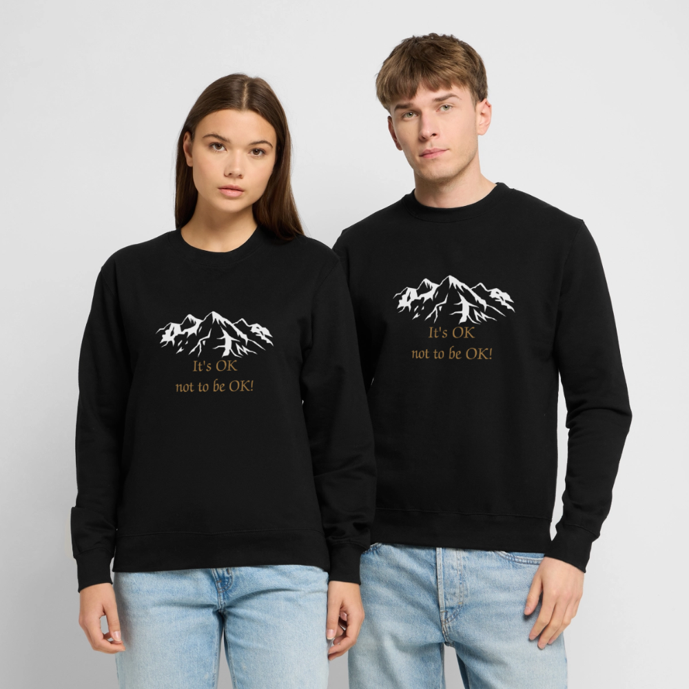 It's OK not to be OK! - Unisex Sweater - zwart