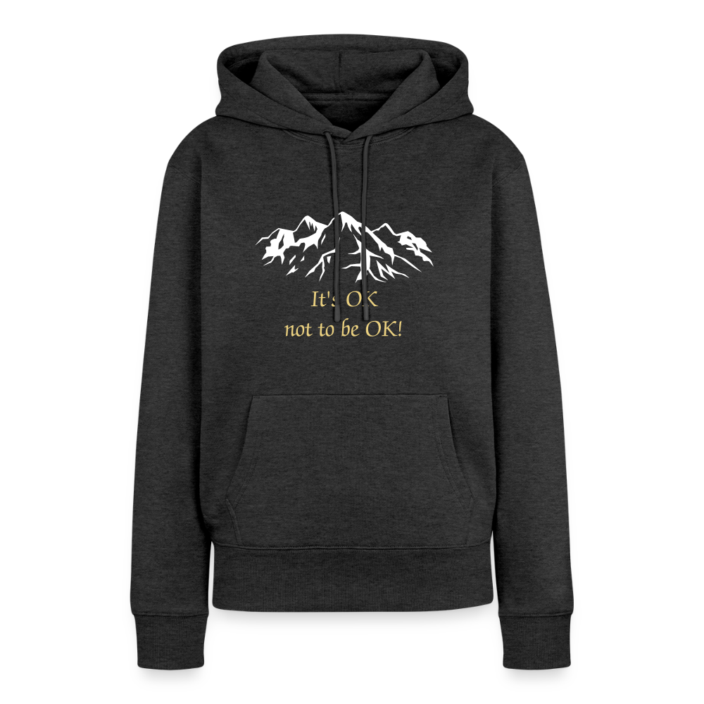 It's OK not to be OK! - Women Hoodie - antraciet gemêleerd