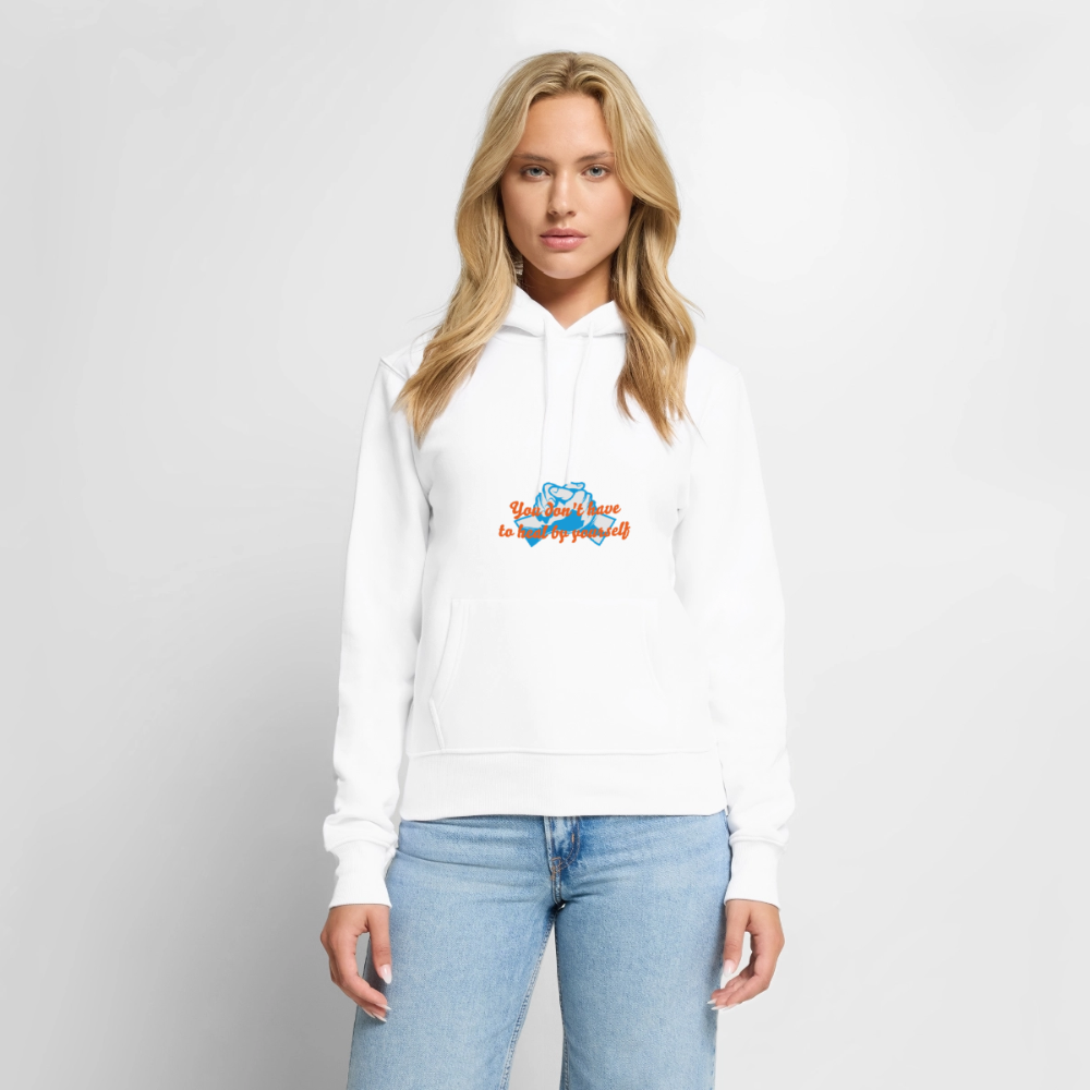 You don't have to heal ... - Women Hoodie - wit