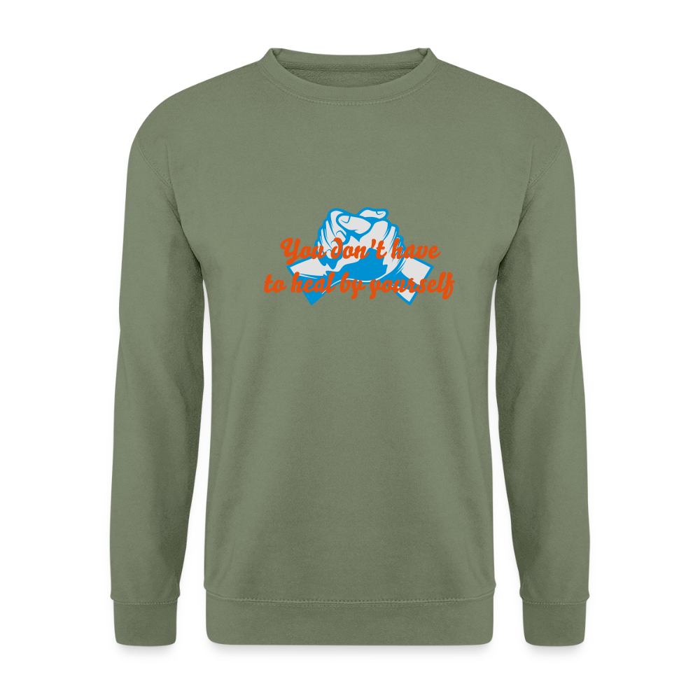 You don't have to heal ... - Unisex Sweater - legergroen