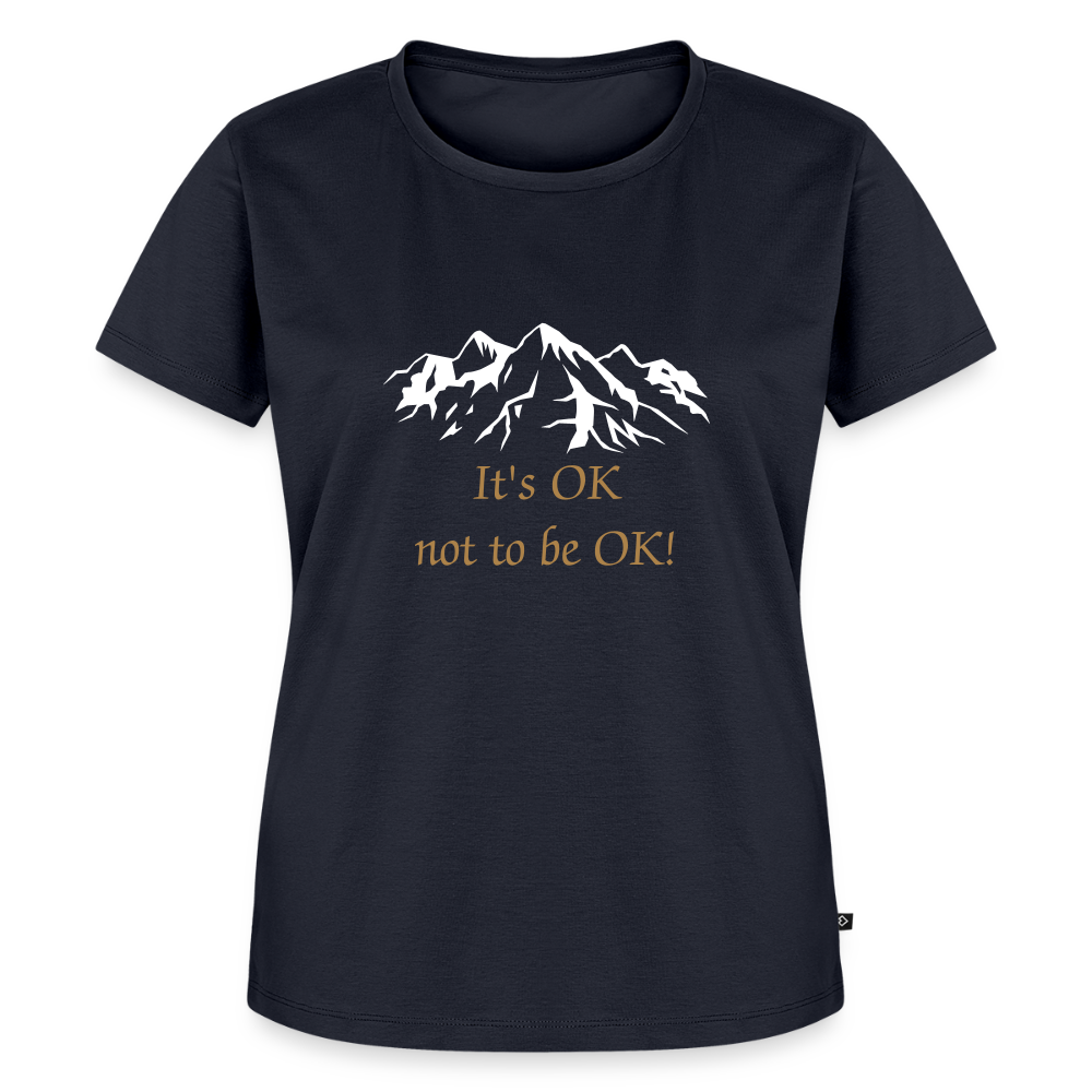 It's OK not to be OK! - Women Premium T-shirt - navy
