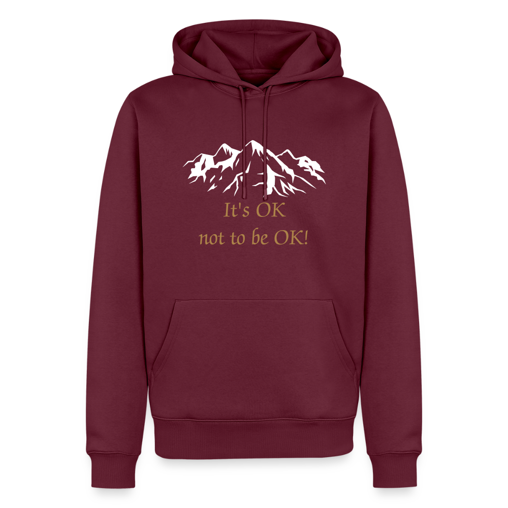 It's OK not to be OK! - men Hoodie - bourgondisch