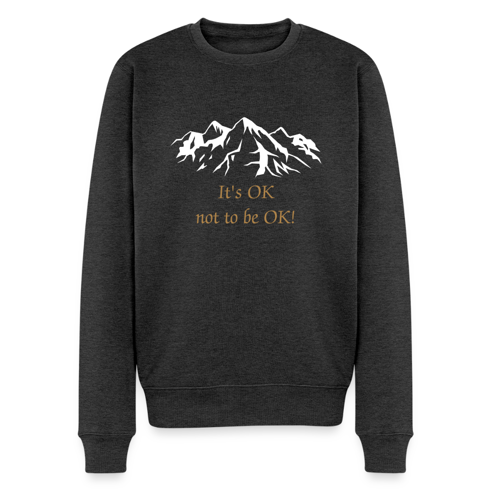 It's OK not to be OK! - Men Premium Sweater - antraciet gemêleerd
