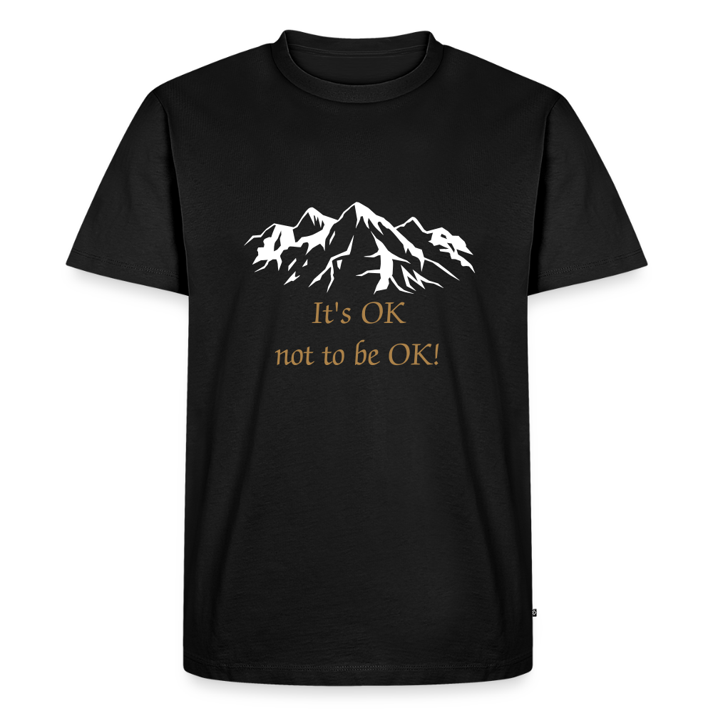 It's OK not to be OK! - Men premium T-shirt - zwart