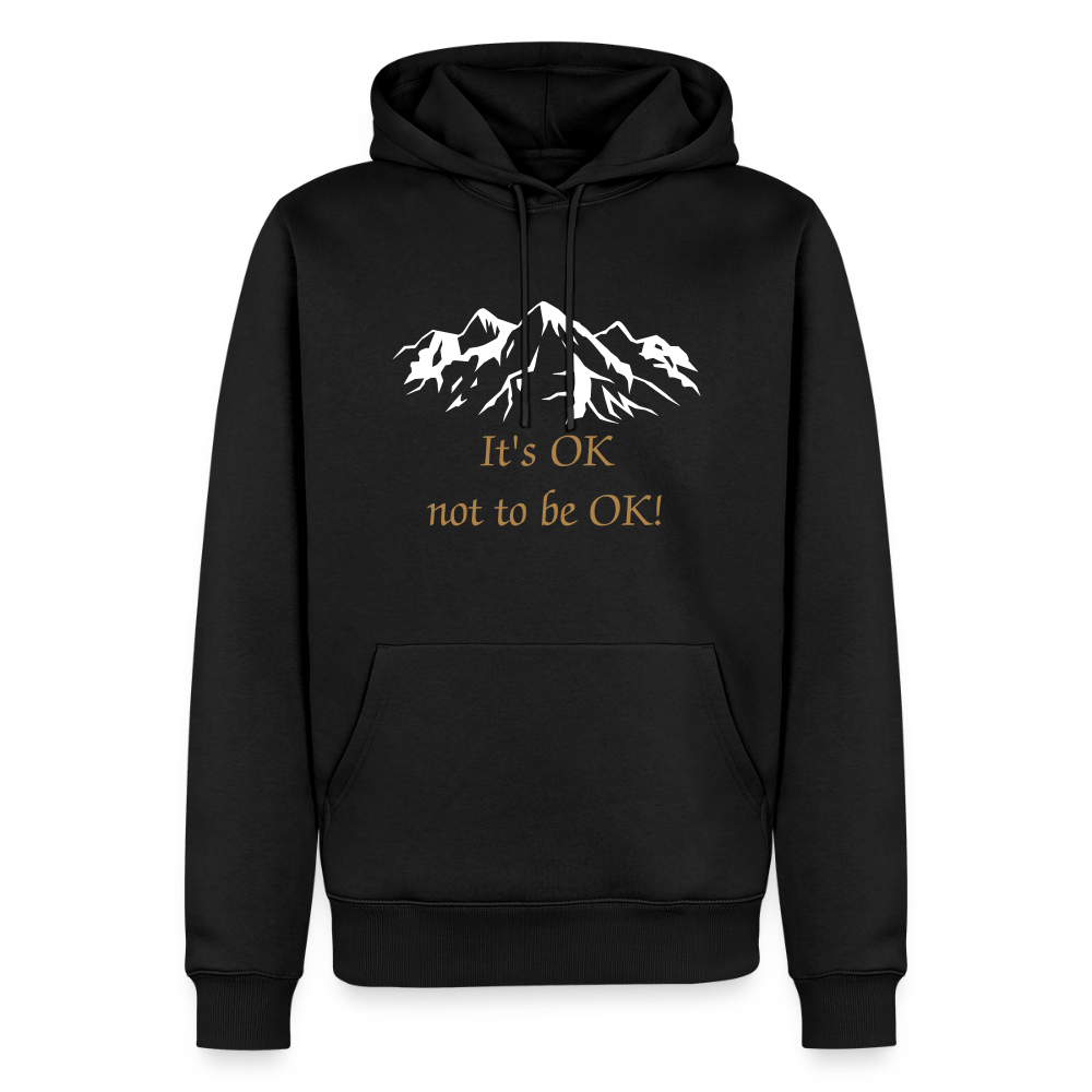 It's OK not to be OK! - men Hoodie - zwart