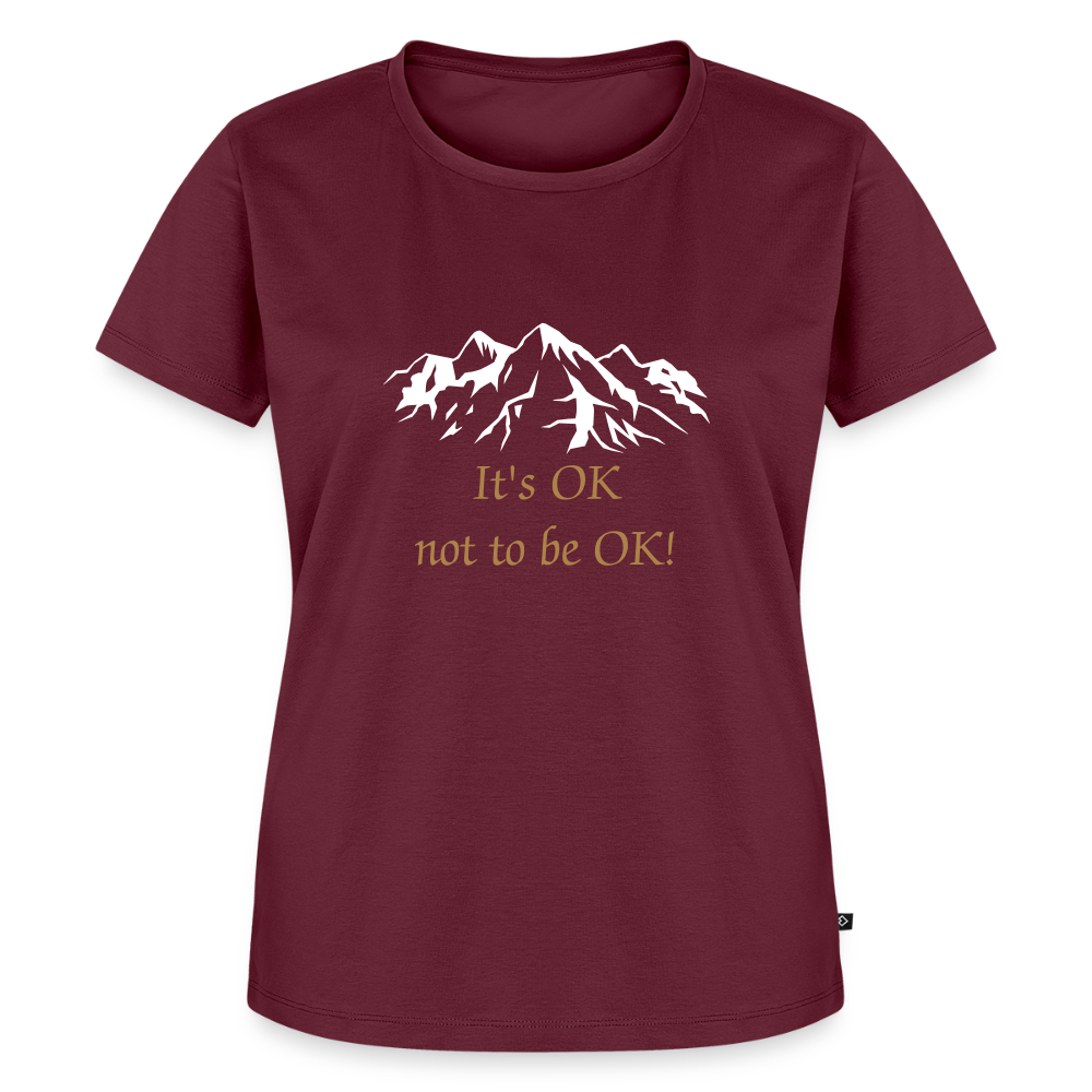 It's OK not to be OK! - Women Premium T-shirt - bourgondisch
