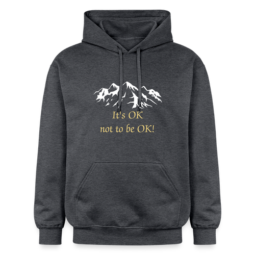 It's OK not to be OK! - Unisex Hoodie - donkergrijs gemêleerd